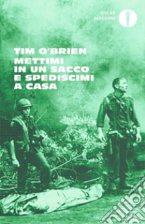 Mettimi in un sacco e spediscimi a casa libro di O'Brien Tim