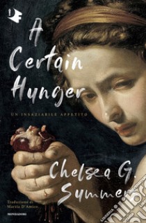 A certain hunger. Un insaziabile appetito libro di Summers Chelsea G.