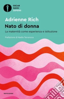 Nato di donna. La maternità come esperienza e istituzione libro di Rich Adrienne