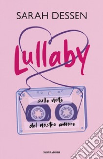 Lullaby. Sulle note del nostro amore libro di Dessen Sarah