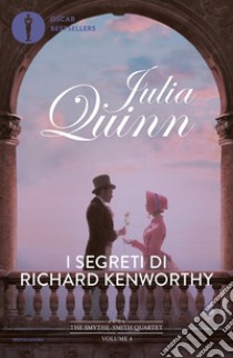 I segreti di Richard Kenworthy. The Smythe-Smith Quartet. Vol. 4 libro di Quinn Julia