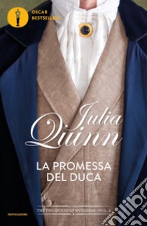 La promessa del duca. The two dukes of Wyndham. Vol. 2 libro di Quinn Julia
