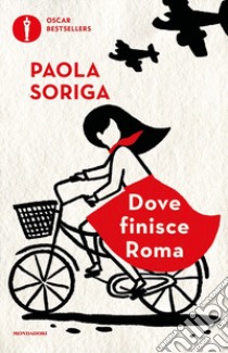 Dove finisce Roma libro di Soriga Paola