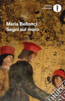 Segni sul muro libro di Bellonci Maria