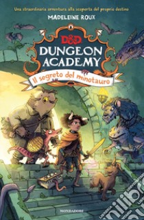 Il segreto del minotauro. D&D. Dungeon Academy libro di Roux Madeleine