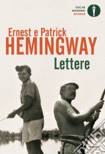 Lettere libro di Hemingway Ernest; Hemingway Patrick