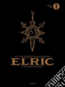 Elric. Il primo ciclo: Melniboné libro di Blondel Julien