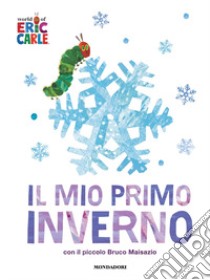 Il mio primo inverno. Ediz. a colori libro di Carle Eric