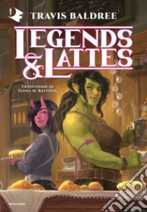 Legends & Lattes libro di Baldree Travis