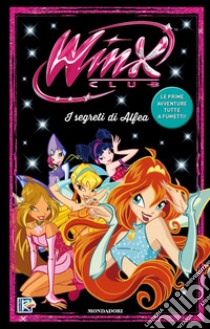 I segreti di Alfea. Winx. Il fumetto libro