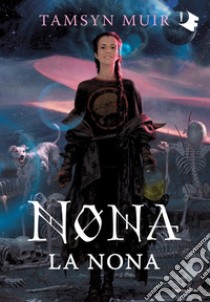 Nona la nona libro di Muir Tamsyn