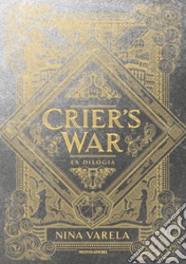 Crier's war. Iron heart libro di Varela Nina; Merlo A. (cur.); Pinto R. (cur.)