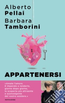 Appartenersi. Perché l'amore per sempre è una risorsa libro di Pellai Alberto; Tamborini Barbara