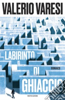 Il labirinto di ghiaccio libro di Varesi Valerio