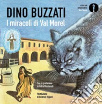 I miracoli di Val Morel. Ediz. illustrata libro di Buzzati Dino