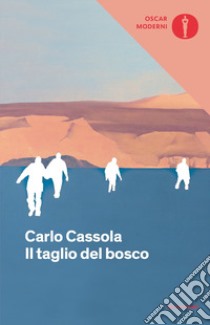 Il taglio del bosco libro di Cassola Carlo; Andreini A. (cur.)