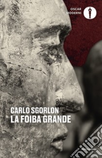 La foiba grande libro di Sgorlon Carlo