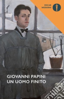 Un uomo finito libro di Papini Giovanni