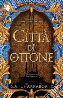 La città di ottone libro di Chakraborty S. A.