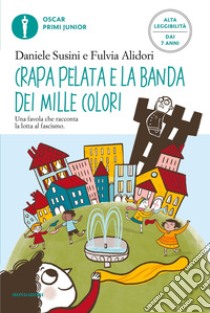 Crapa Pelata e la banda dei mille colori. Ediz. ad alta leggibilità libro di Susini Daniele; Alidori Fulvia