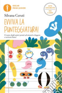 Evviva la punteggiatura!. Ediz. ad alta leggibilità libro di Ceruti Silvana