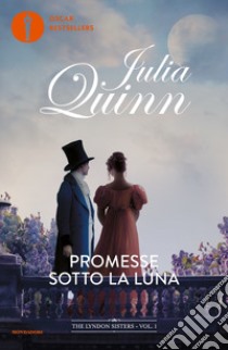Promesse sotto la luna. The Lyndon sisters. Vol. 1 libro di Quinn Julia