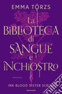 La biblioteca di sangue e inchiostro. Ink blood sister scribe libro di Törzs Emma; Aceto F. (cur.)