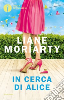 In cerca di Alice libro di Moriarty Liane; Rota Sperti S. (cur.)