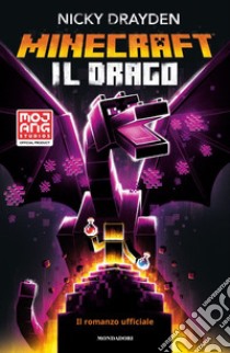 Minecraft. Il drago. Il romanzo ufficiale libro di Drayden Nicky