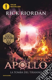 La tomba del tiranno. Le sfide di Apollo. Vol. 4 libro di Riordan Rick