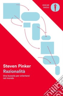 Razionalità. Una bussola per orientarsi nel mondo libro di Pinker Steven