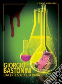 L'incertezza della rana libro di Bastonini Giorgio