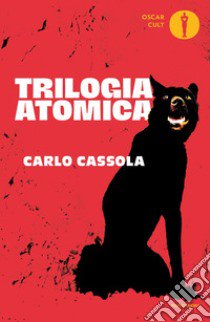 Trilogia atomica libro di Cassola Carlo