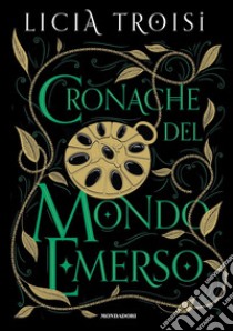 Cronache del mondo emerso. La saga completa libro di Troisi Licia