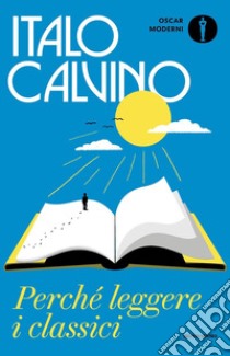 Perché leggere i classici libro di Calvino Italo