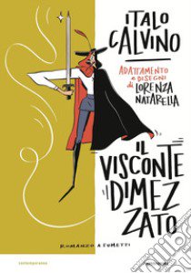 Il visconte dimezzato. Romanzo a fumetti libro di Calvino Italo; Natarella L. (cur.)