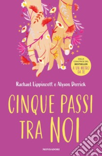 Cinque passi tra noi libro di Lippincott Rachael; Derrick Alyson