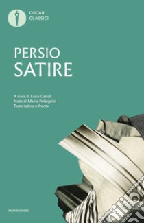 Satire. Testo latino a fronte libro di Persio A. Flacco; Canali L. (cur.)