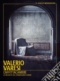 L'affittacamere. Le inchieste del commissario Soneri libro di Varesi Valerio