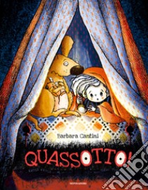 Quassotto. Ediz. a colori libro di Cantini Barbara