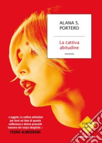 La cattiva abitudine libro di S. Portero Alana