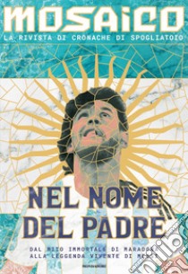 Mosaico. Nel nome del padre libro di Cronache di spogliatoio (cur.)