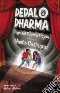 Dedalo&Dharma. Fuga dal cinema Kazan libro di Castagna Manlio