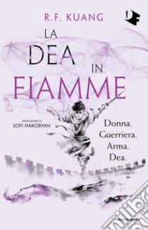 La dea in fiamme libro di Kuang R. F.