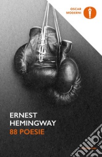 88 poesie libro di Hemingway Ernest; Mantovani V. (cur.)