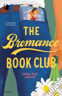 The Bromance Book Club. Ediz. italiana libro di Adams Lyssa Kay