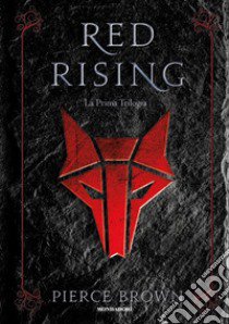 Red Rising. La prima trilogia libro di Brown Pierce; Pinto R. (cur.); Merlo A. (cur.)