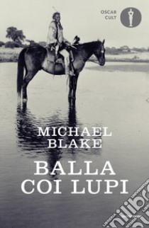 Balla coi lupi libro di Blake Michael