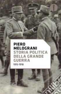 Storia politica della grande guerra 1915-1918 libro di Melograni Piero