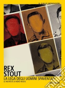 La lega degli uomini spaventati libro di Stout Rex